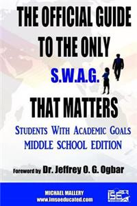 The Official Guide To the only S.W.A.G. that Matters