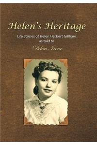 Helen's Heritage: Life Stories of Helen Herbert Gillham as told to Debra Irene