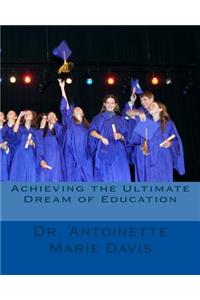 Achieving the Ultimate Dream of Education