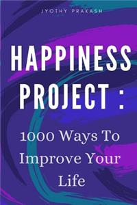 Happiness Project: 1000 Ways to Improve Your Life