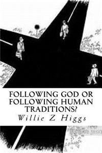 Following God or following Human Traditions?