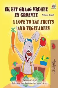 I Love to Eat Fruits and Vegetables (Afrikaans English Bilingual Children's Book)