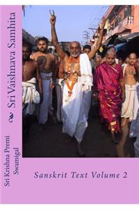 Sri Vaishnava Samhita: Sanskrit Text Volume 2