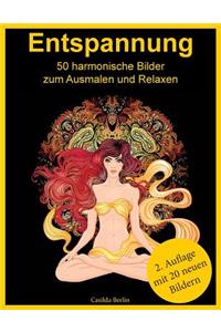 ENTSPANNUNG - 50 harmonische Bilder zum Ausmalen und Relaxen