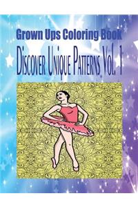 Grown Ups Coloring Book Discover Unique Patterns Vol. 1 Mandalas