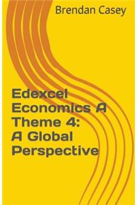 Edexcel Economics A Theme 4