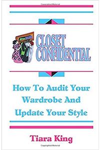 Closet Confidential: How to Audit Your Wardrobe and Update Your Style