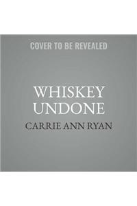 Whiskey Undone Lib/E