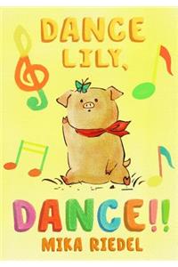 Dance Lily, dance! (English-Japanese bilingual book)