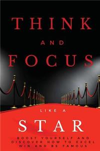 Think and Focus Like a Star