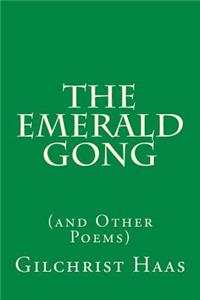 Emerald Gong (and Other Poems)