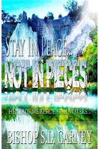 Stay in Peace; Not Pieces