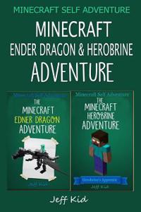 Minecraft Self Adventure: Minecraft Ender Dragon & Herobrine Adventure: (Minecraft Choose Your Own Story, Minecraft Self Quest, Minecraft Storie