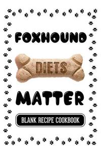 Foxhound Diets Matter