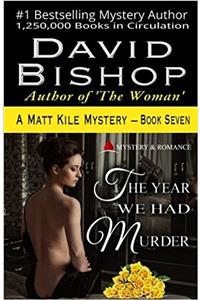 The Year We Had Murder, a Matt Kile Mystery