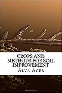 Crops and Methods for Soil Improvement