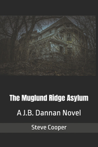 The Muglund Ridge Asylum