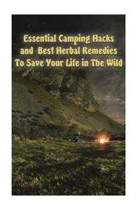 Essential Camping Hacks and Best Herbal Remedies To Save Your Life in The Wild