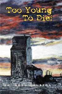Too Young to Die