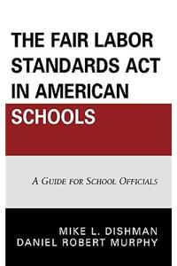 The Fair Labor Standards Act in American Schools