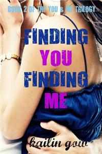 Finding You Finding Me (You & Me Trilogy)