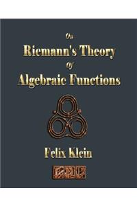 On Riemann's Theory Of Algebraic Functions