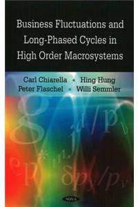 Business Fluctuations & Long-Phased Cycles in High Order Macrosystems