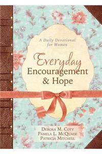Everyday Encouragement and Hope: A Daily Devotional for Women