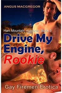 Drive My Engine, Rookie: Gay Firemen Erotica