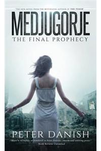 Medjugorje - The Final Prophecy