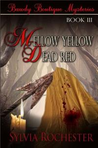 Mellow Yellow - Dead Red
