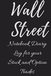 Wall Street, Option Trades Notebook Diary Log for your Stock notebook for keep track of all stock