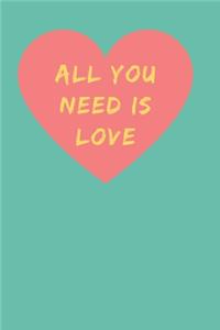All You Need Is Love