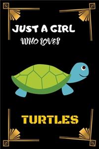 Just A Girl Who Loves Turtles