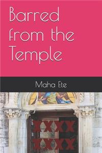 Barred from the Temple