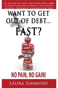 Want To Get Out Of debt...Fast?