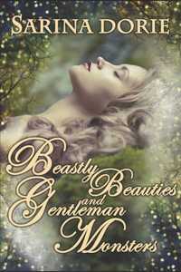 Beastly Beauties and Gentlemen Monsters