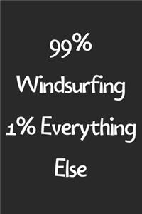 99% Windsurfing 1% Everything Else