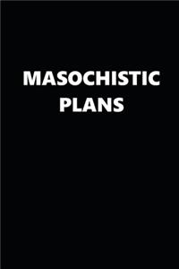 2020 Daily Planner Funny Theme Masochistic Plans Black White 388 Pages