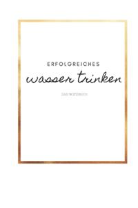 Erfolgreiches Wasser trinken das Notizbuch