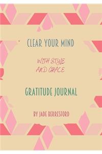 Clear Your Mind with Style and Grace, Gratitude Journal