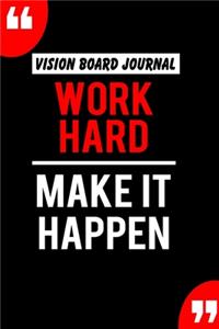Vision Board Journal Work Hard Make It Happen