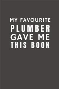 My Favourite Plumber Gave Me This Book