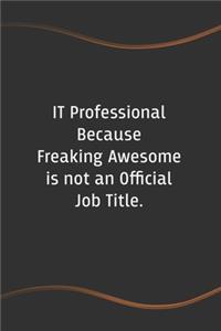 IT Professional Because Freaking Awesome is not an Official Job Title