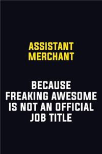 Assistant Merchant Because Freaking Awesome Is Not An Official Job Title