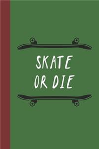 Skate Or Die