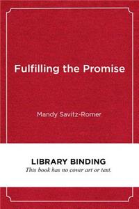 Fulfilling the Promise