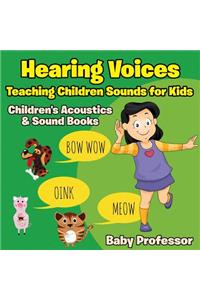 Hearing Voices - Teaching Children Sounds for Kids - Children's Acoustics & Sound Books