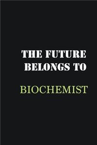 The future belongs to Biochemist