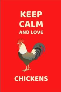 Keep Calm And Love Chickens